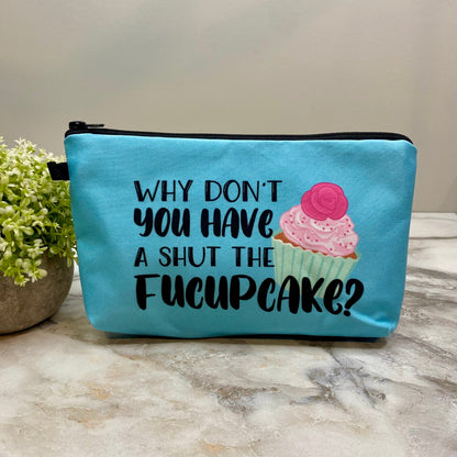 Pouch - Adult, Shut The Fucupcake