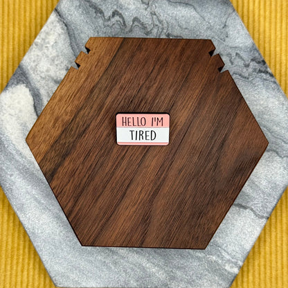 Pin - Hello, I’m Tired