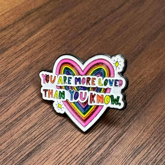 Pin - More Loved Than You Know