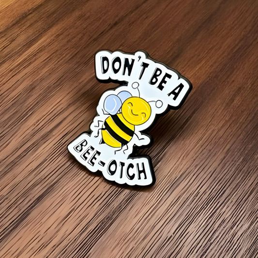 Pin - Bee-otch